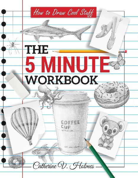 How to Draw Cool Stuff: The 5 Minute Workbook: 2nd Edition