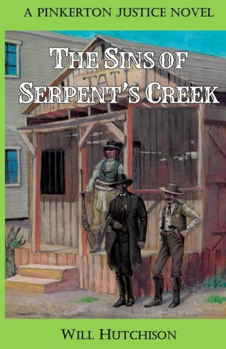 The Sins of Serpent's Creek A Pinkerton Justice Novel