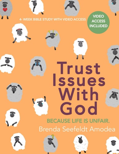Trust Issues WIth God Because Life Is Unfair: Bible Study