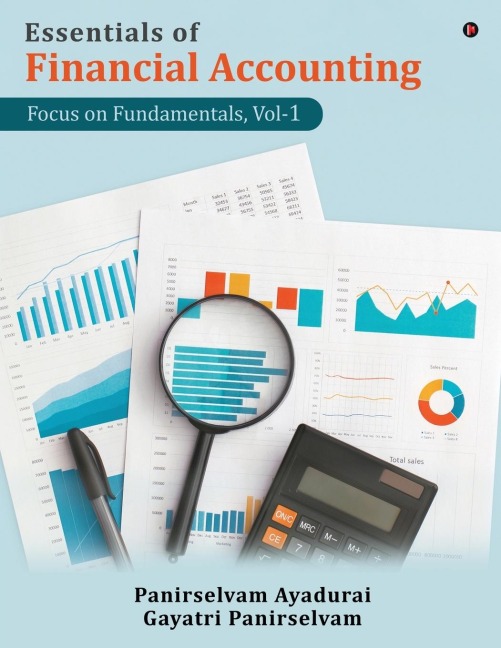 Essentials of Financial Accounting: Focus on Fundamentals, Vol-1