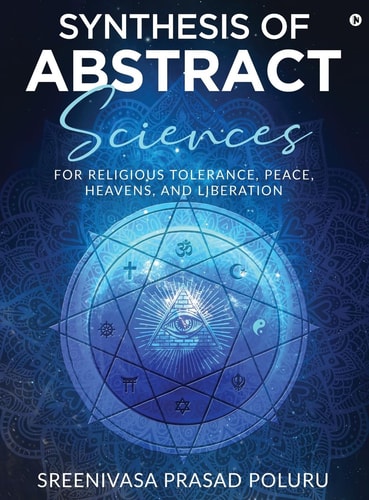 Synthesis of Abstract Sciences For Religious Tolerance, Peace, Heavens, And Liberation