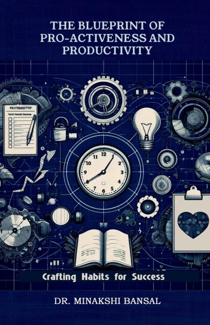 The Blueprint of Pro-Activeness and Productivity: Crafting Habits for Success