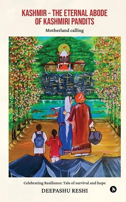Kashmir - The Eternal abode of Kashmiri Pandits: Motherland