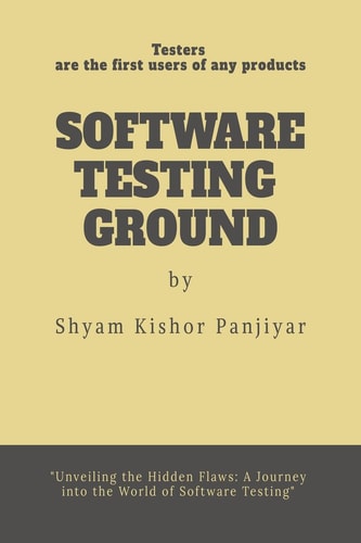 Software Testing Ground Testers are the First Users of Any Products