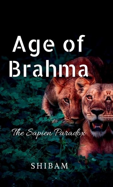 Age of Brahma: The Sapien Paradox