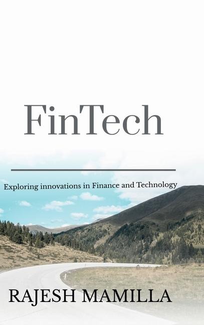 FinTech: Exploring Innovations in Finance and Technology