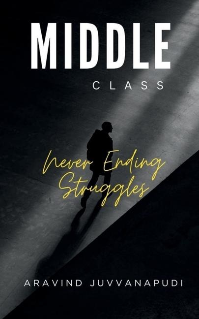 Middle Class: The Never Ending Struggles