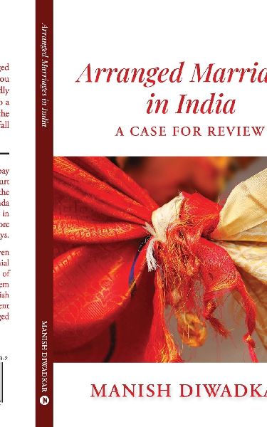 Arranged Marriages in India: A Case for Review