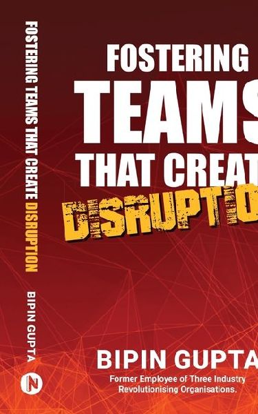 Fostering Teams that create Disruption