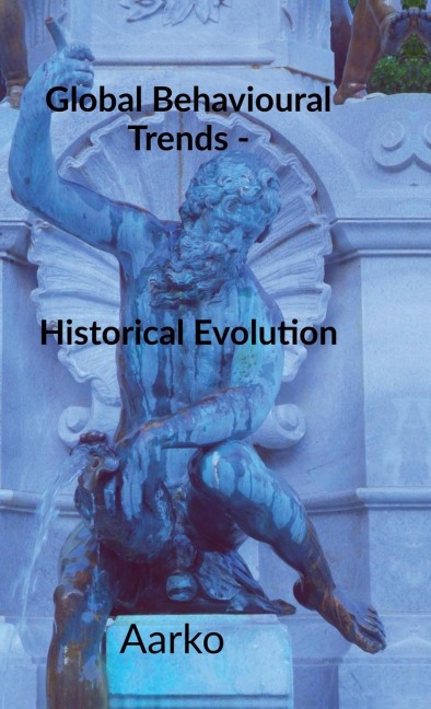 Global Behavioural Trends: Historical Evolution