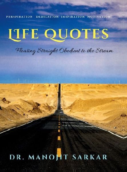 Life Quotes: Floating Straight Obedient to the Stream