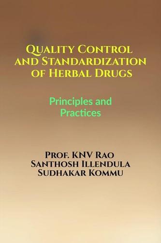 Quality Control and Standardization of Herbal Drugs Principles and Practices