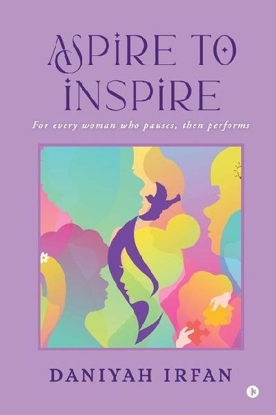 Aspire to Inspire: For Every Woman Who Pauses, Then Performs