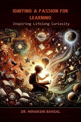 IGNITING A PASSION FOR LEARNING Inspiring Lifelong Curiosity