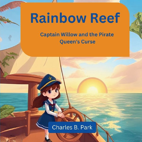 Rainbow Reef: Captain Willow and the Pirate Queens Curse