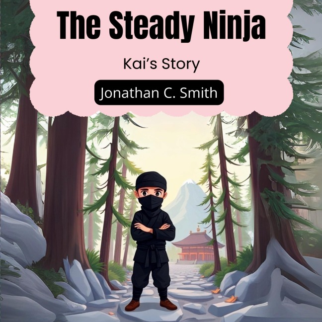 The Steady Ninja: Kais Story