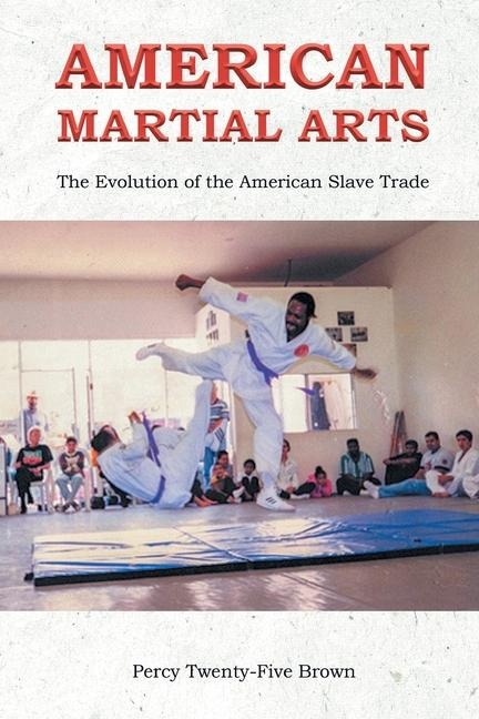 American Martial Arts: The Evolution of the American Slave Trade