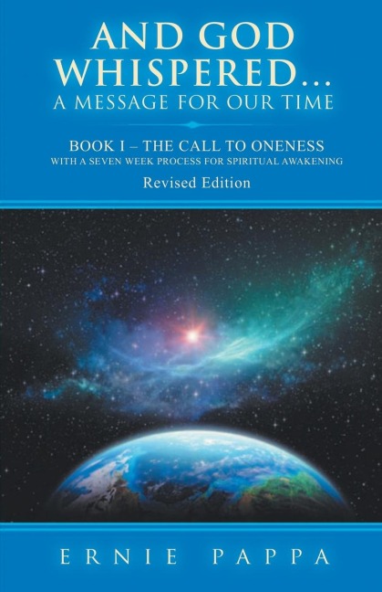 AND GOD WHISPERED...A MESSAGE FOR OUR TIME: BOOK I - THE CALL TO ONENESS WITH A SEVEN WEEK SPIRITUAL PROCESS FOR SPIRITUAL AWAKENING
