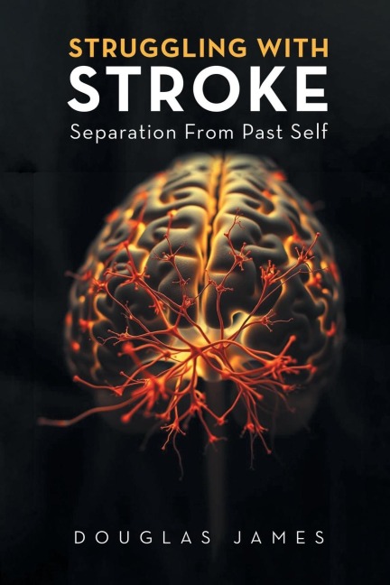 STRUGGLING WITH STROKE: Separation From Past Self