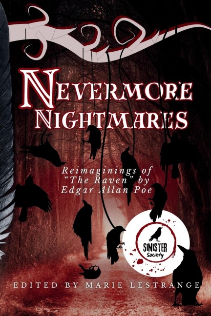 Nevermore Nightmares: Reimaginings of the Raven by Edgar Allan Poe