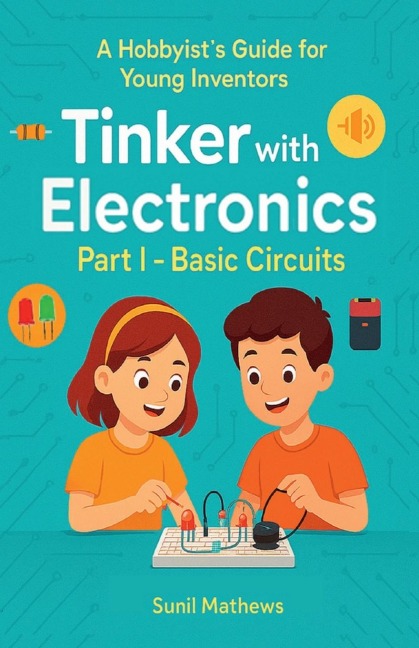 Tinker with Electronics: Basic Electronic Circuits