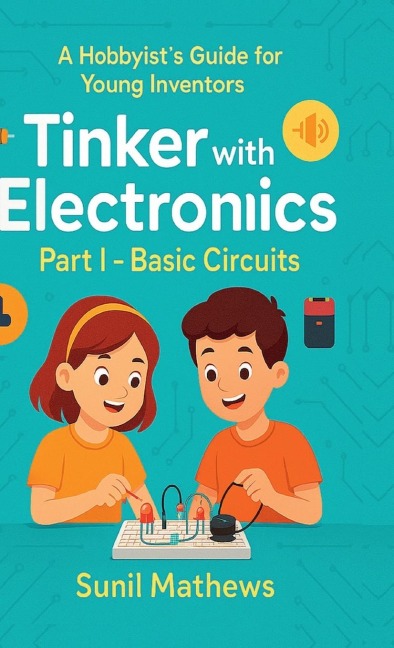 Tinker with Electronics: Basic Electronic Circuits