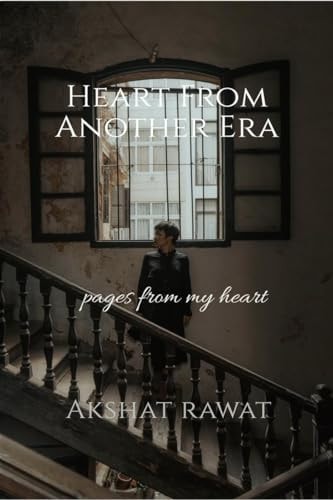 HEART FROM ANOTHER ERA Pages from My Heart