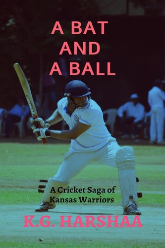 A Bat and a Ball A Cricket Saga of Kansas Warriers