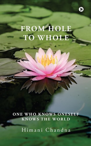 From Hole to Whole One Who Knows Oneself Knows The World