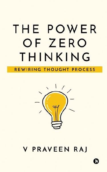 The Power of Zero Thinking: Rewiring Thought Process