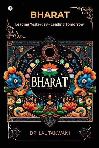Bharat: Leading Yesterday - Leading Tomorrow
