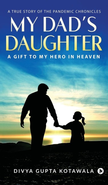 My Dads Daughter: A Gift to My Hero in Heaven