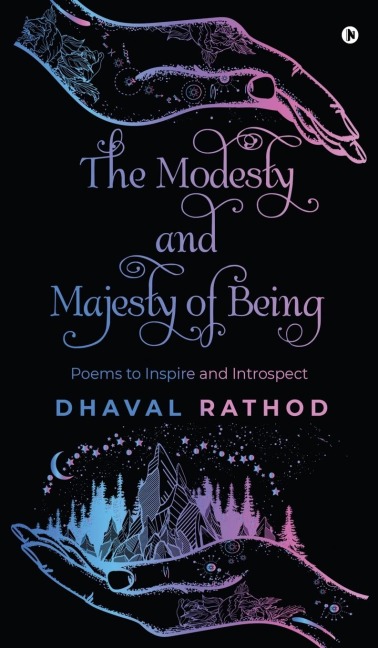 The Modesty and Majesty of Being: Poems to Inspire and Introspect