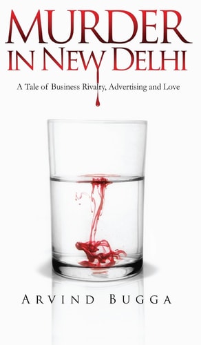Murder in New Delhi A Tale of Business Rivalry, Advertising and Love