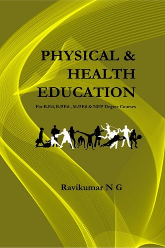Physical & Health Education For B.Ed, B.P.Ed, M.P.Ed & NEP Degree Courses