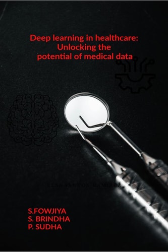 Deep Learning in Healthcare Unlocking the Potential of Medical Data