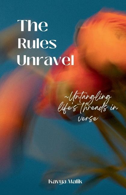 The Rules Unravel: Untangling Lifes Threads in Verse