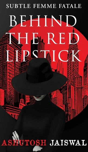 Behind The Red Lipstick: Subtle Femme Fatale