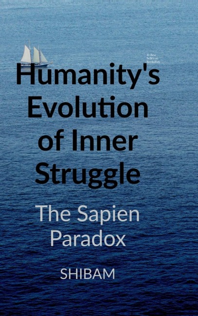 Humanity's Evolution of Inner Struggle: The Sapien Paradox