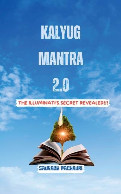 kalyug Mantra 2.0: The Illuminati's Secret Revealed