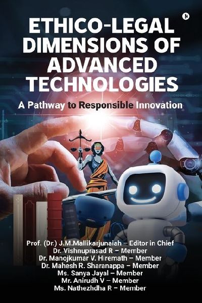 Ethico-Legal Dimensions of Advanced Technologies - A Pathway to Responsible Innovation