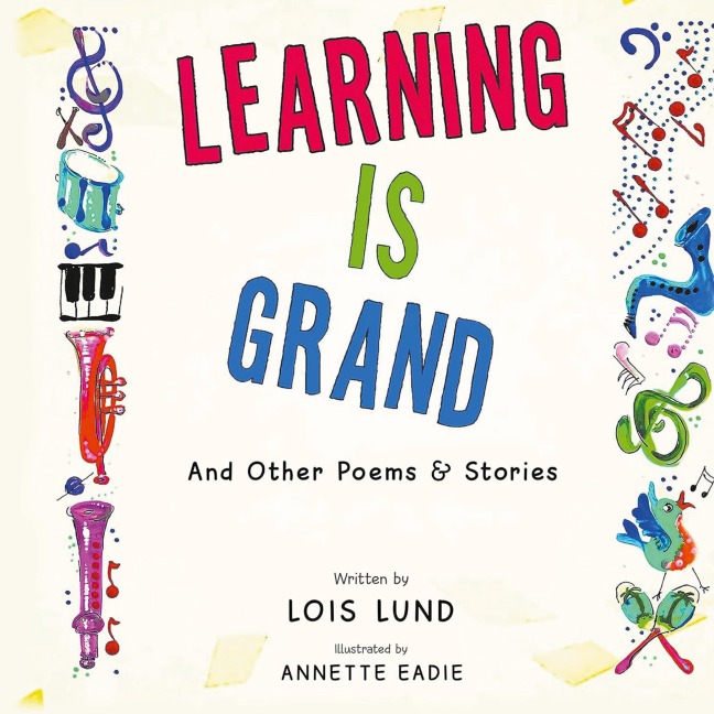 Learning Is Grand: And Other Poems & Stories