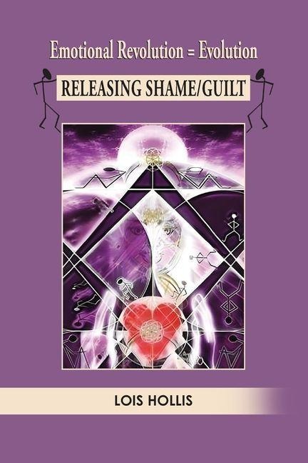 Emotional Revolution = Evolution: RELEASING SHAME/GUILT