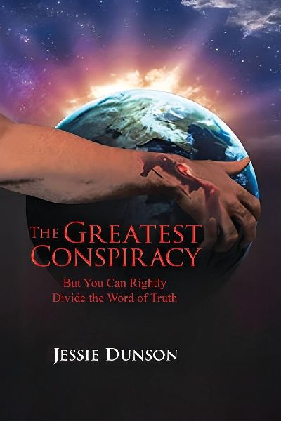 THE GREATEST CONSPIRACY: BUT YOU CAN RIGHTLY DIVIDE THE WORD OF TRUTH