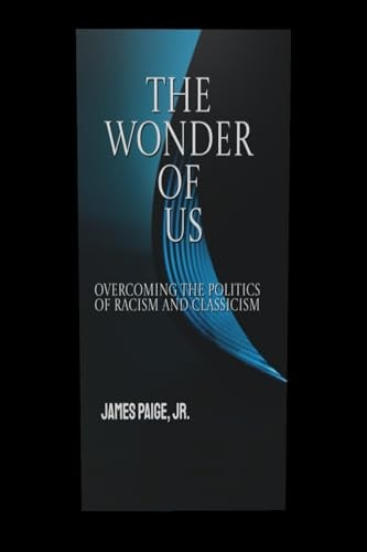 The Wonder of Us Overcoming the Politics of Race and Class