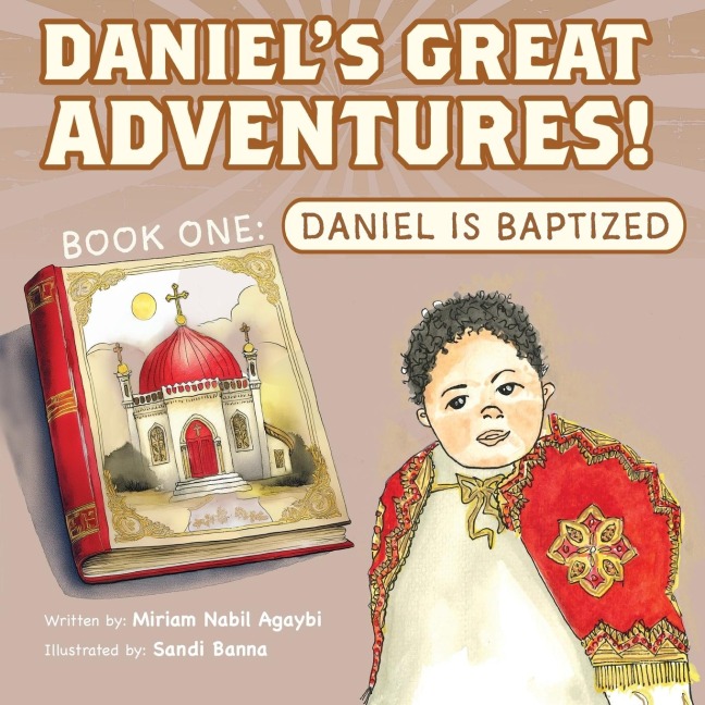 Daniels Great Adventures! Book One: Daniel Is Baptized!