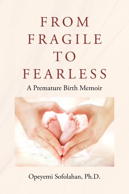 From Fragile to Fearless: A Premature Birth Memoir