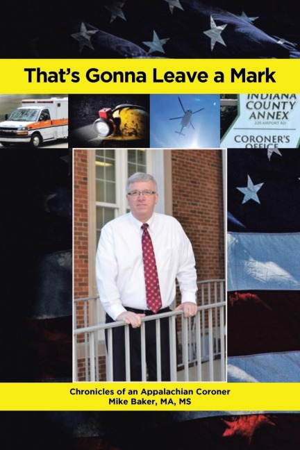 Thats Gonna Leave a Mark: Chronicles of an Appalachian Coroner