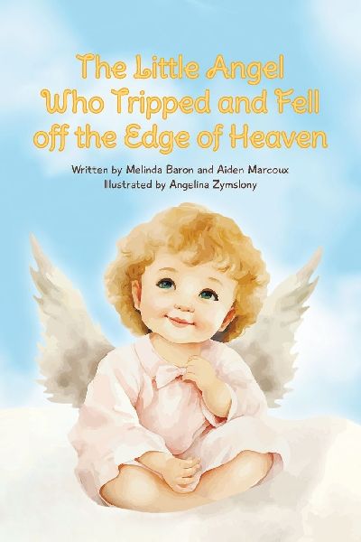 The Little Angel Who Tripped and Fell off the Edge of Heaven