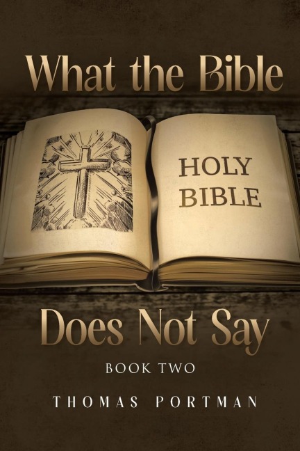 What the Bible Does Not Say: Book Two